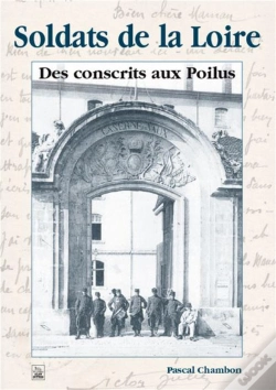 Capa do artigo Soldats De La Loire ; Des Conscrits Aux Poilus