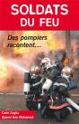 Soldats Du Feu ; Des Pompiers Racontent... - Preview