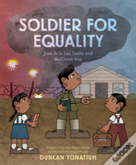 Soldier For Equality: Jose De La Luz Saenz And The Great War