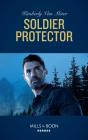 Soldier Protector (Mills & Boon Heroes) (Military Precision Heroes, Book 2) - Preview
