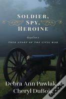 Soldier, Spy, Heroine