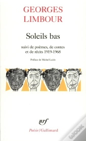 Soleils Bas ; Poèmes, Contes Et Récits (1919-1968)