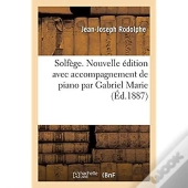 Solfege. Nouvelle Edition Avec Accompagnement De Piano Par Gabriel Marie