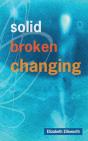 Solid, Broken, Changing - Preview