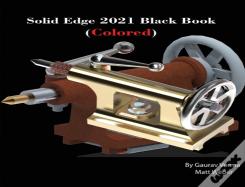 Solid Edge 2021 Black Book (Colored)
