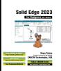 Solid Edge 2023 For Designers, 20th Edition - Preview