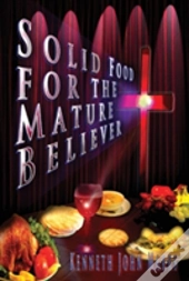 Solid Food For The Mature Believer