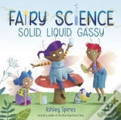 Capa do artigo Solid, Liquid, Gassy! (A Fairy Science Story)