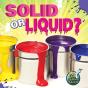 Solid Or Liquid? - Preview
