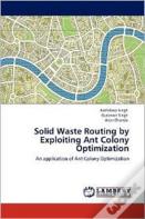 Solid Waste Routing By Exploiting Ant Colony Optimization