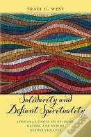 Solidarity And Defiant Spirituality