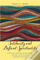 Solidarity And Defiant Spirituality