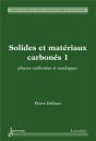 Solides Et Matériaux Carbones Tome 1 ; Phases Carbonées Et Analogues - Preview