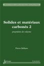 Solides Et Matériaux Carbonés Tome 2 ; Propriétés De Volume - Preview