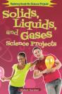 Solids, Liquids, And Gases Science Projects - Preview