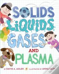 Solids, Liquids, Gases, And Plasma