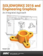 Solidworks 2016 And Engineering Graphics: An Integrated Approach - Preview