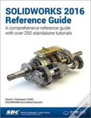 Solidworks 2016 Reference Guide (Including Unique Access Code)