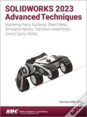 Solidworks 2023 Advanced Techniques