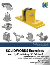 Solidworks Exercises - Learn By Practicing (3rd Edition)