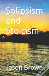 Solipsism And Stoicism