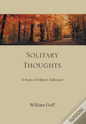 Solitary Thoughts: A Series Of Subjects