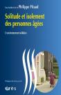Solitude Et Isolement Des Personnes Âgées ; L'Environnement Solidaire - Preview