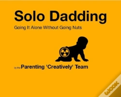 Capa do artigo Solo Dadding: Going It Alone Without Going Nuts