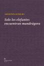 Solo Los Elefantes Encuentran Mandragora - Preview