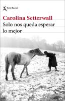 Solo Nos Queda Esperar Lo Mejor