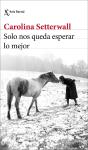 Solo Nos Queda Esperar Lo Mejor - Preview