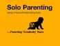 Solo Parenting: Going It Alone While Not Going Nuts - Preview