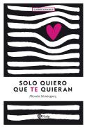 Solo Quiero Que Te Quieran