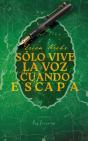 Sólo Vive La Voz Cuando Escapa - Preview