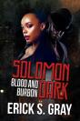 Solomon Dark (Blood & Bourbon) - Preview