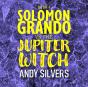 Solomon Grando Vs The Jupiter Witch - Preview
