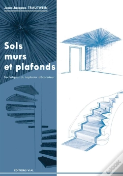Capa do artigo Sols, Murs Et Plafonds ; Techniques Du Tapissier Décorateur