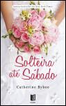 Solteira até Sábado