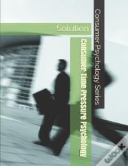 Solution Consumer Time Pressure Psychology