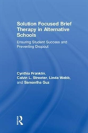 Solution Focused Brief Therapy In Alternative Schools - Preview