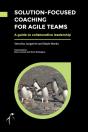 Solution-Focused Coaching For Agile Teams - Preview