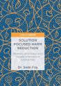 Solution Focused Harm Reduction - Preview