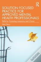 Solution Focused Practice For Approved Mental Health Professionals