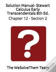 Solution Manual- Stewart Calculus Early Transcendentals 8th Ed.