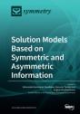 Solution Models Based On Symmetric And Asymmetric Information - Preview