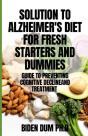 Solution To Alzheimer'S Diet For Fresh Starters And Dummies - Preview