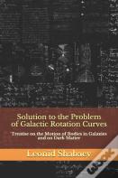 Solution To The Problem Of Galactic Rotation Curves