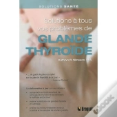 Solutions À Tous Vos Problèmes De Glande Thyroïde