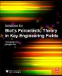 Solutions For Biot'S Poroelastic Theory In Key Engineering Fields - Preview