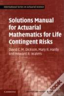 Solutions Manual For Actuarial Mathematics For Life Contingent Risks